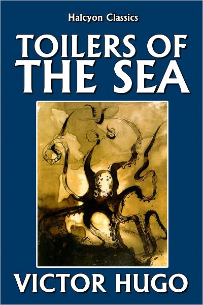 The Toilers of the Sea by Victor Hugo