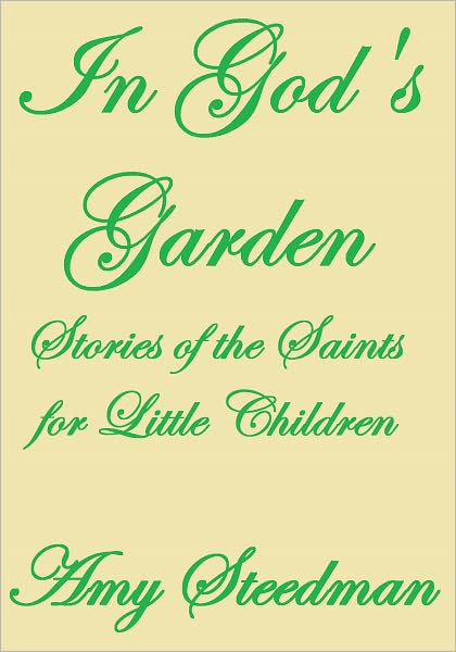 IN GOD'S GARDEN STORIES OF THE SAINTS FOR LITTLE CHILDREN