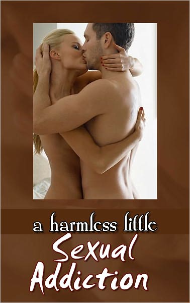 A Harmless Little Sexual Addiction