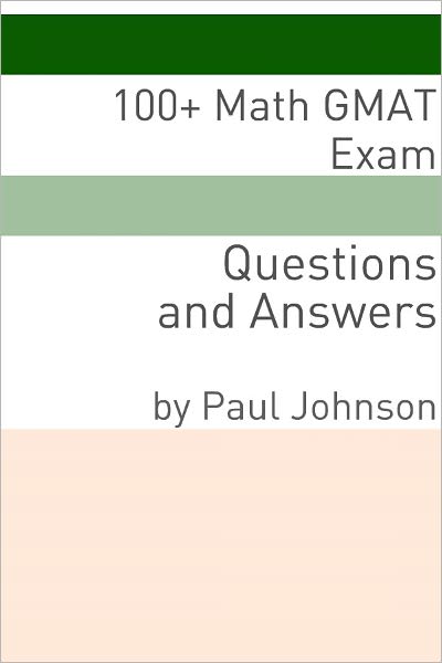 100+ Math GMAT Exam Questions and Answers