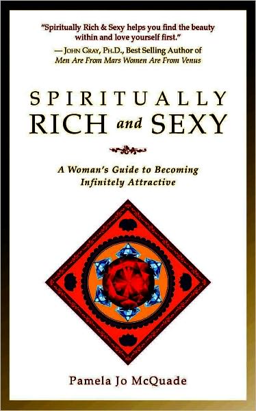 Spritually Rich and Sexy:A Woman's Guide to Becoming Infinitely Attractive