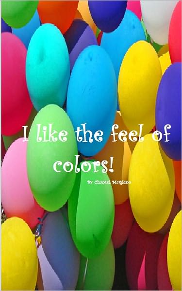 I like the feel of colors..