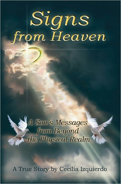 Signs from Heaven: A Son's Messages from Beyond the Physical Realm