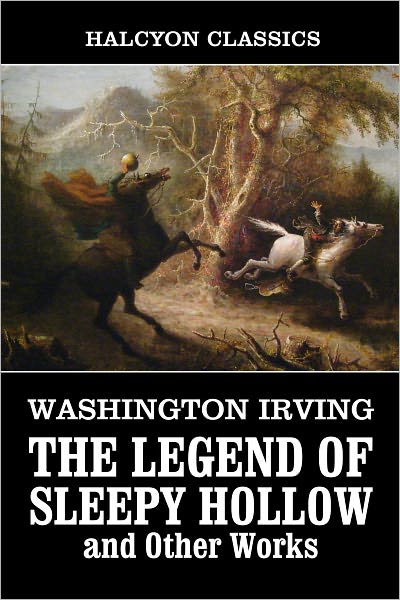 The Legend of Sleepy Hollow and Other Works by Washington Irving