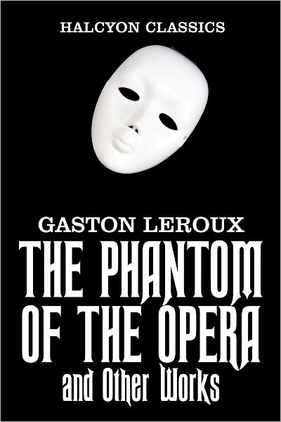 The Phantom of the Opera and Other Works