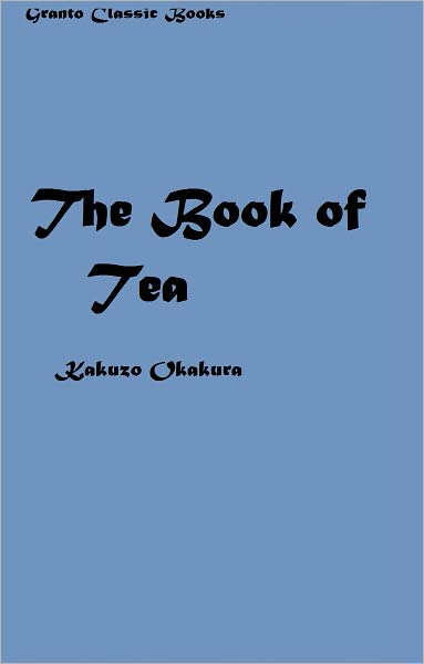 The Book of Tea by Kakuzo Okakura