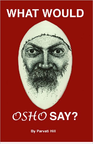 What Would Osho Say?