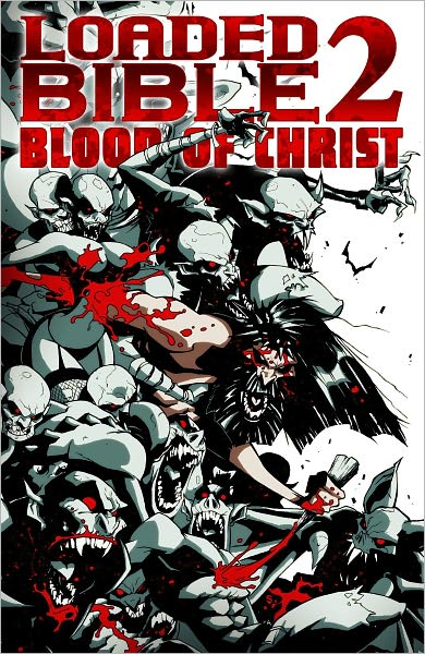 Loaded Bible 2 : Blood of Christ (Graphic Novel)