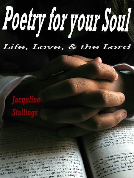 Poetry for your Soul: Life, Love, & the Lord