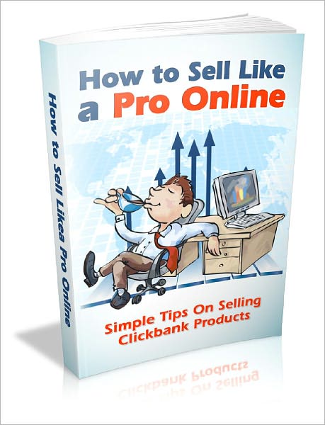 How To Sell Like A Pro Online For Clickbank
