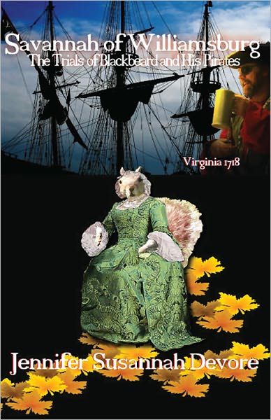 Savannah of Williamsburg: The Trials of Blackbeard and His Pirates - Virginia 1718