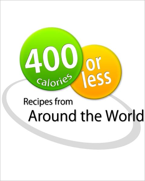 400 Calories or Less: Dinners From Around the World
