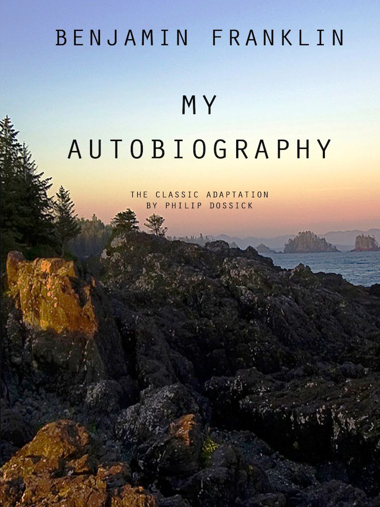 Benjamin Franklin: My Autobiography