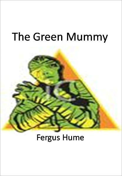 The Green Mummy w/ Nook Direct Link Technology (A Classic Thriller)