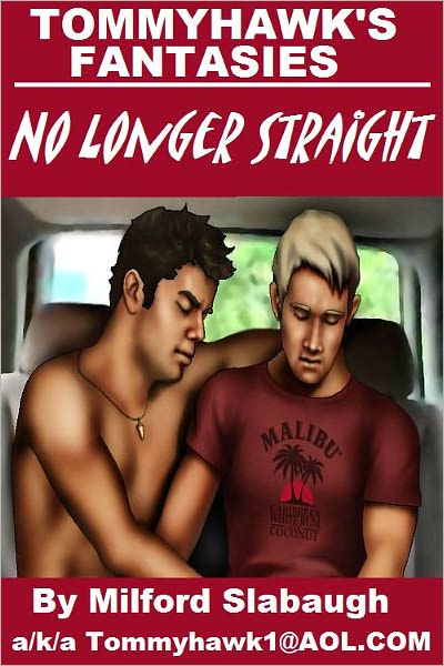 Tommyhawk's Fantasies: No Longer Straight