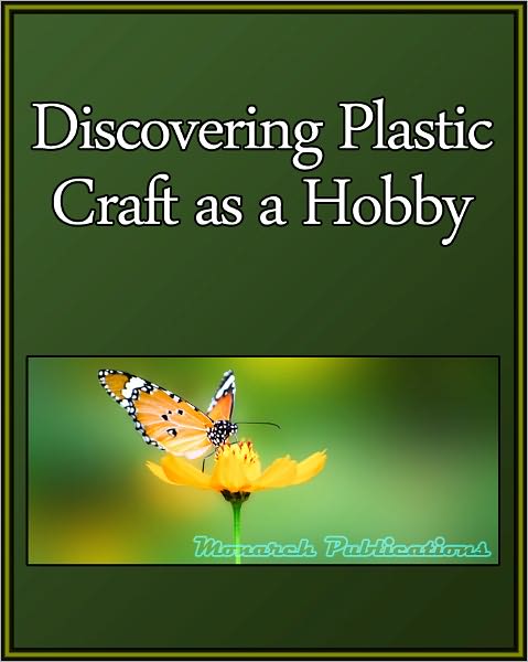 Discovering Plastic Crafting as a Hobby