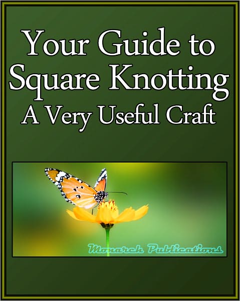 Your Guide to Square Knotting: A Very Useful Craft