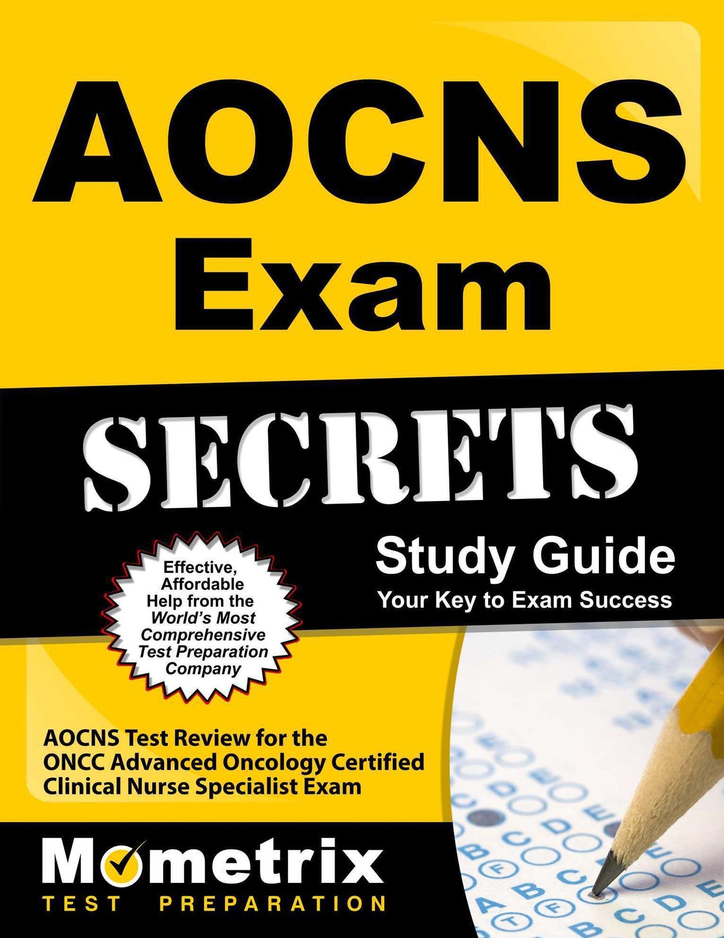 AOCNS Exam Secrets Study Guide: AOCNS Test Review for the ONCC Advanced Oncology Certified Clinical Nurse Specialist Exam