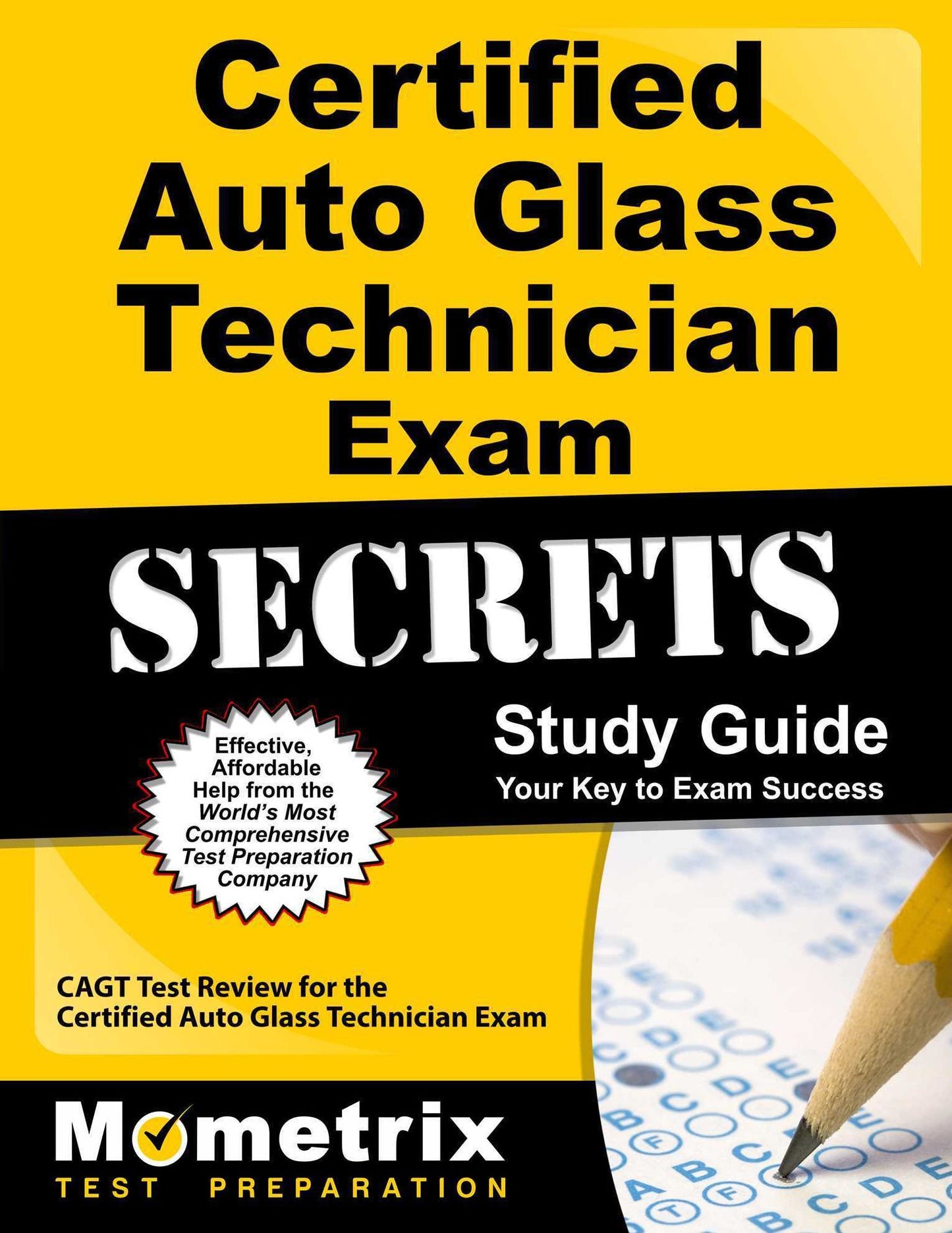 Certified Auto Glass Technician Exam Secrets Study Guide: CAGT Test Review for the Certified Auto Glass Technician Exam