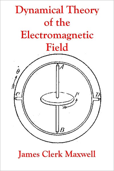 Dynamical Theory of the Electromagnetic Field