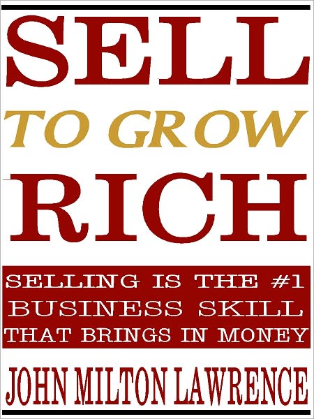 Sell To Grow Rich