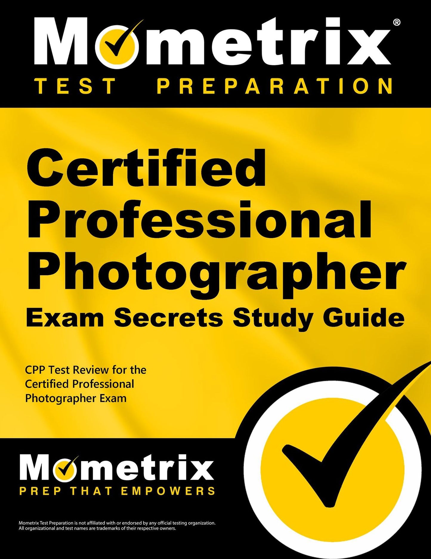 Certified Professional Photographer Exam Secrets Study Guide: CPP Test Review for the Certified Professional Photographer Exam