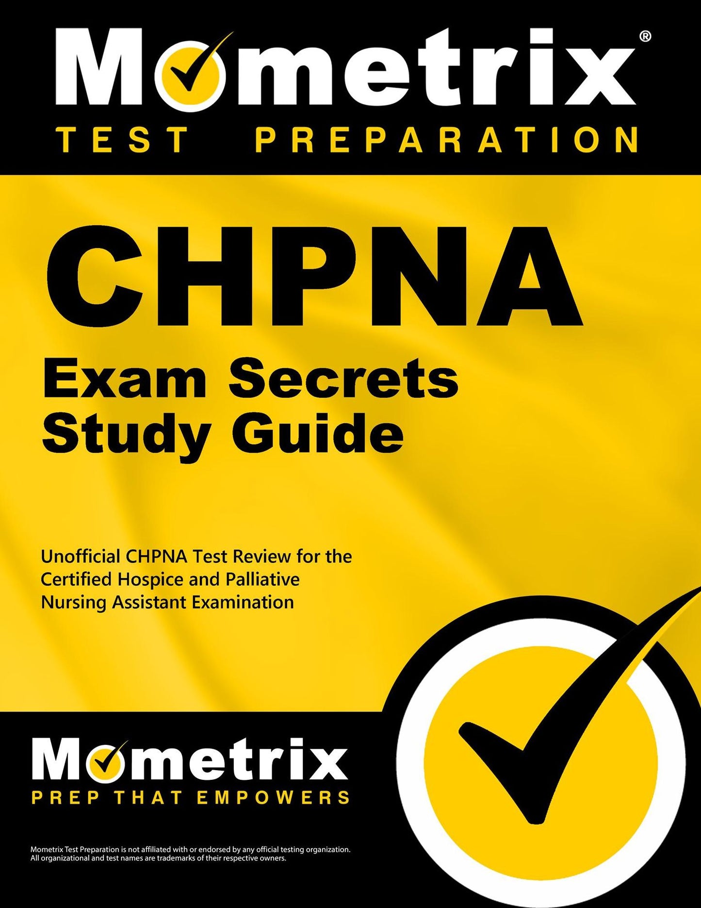CHPNA Exam Secrets Study Guide: CHPNA Test Review for the Certified Hospice and Palliative Nursing Assistant Examination