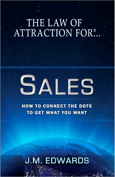 The Law of Attraction for Sales - How to Connect the Dots