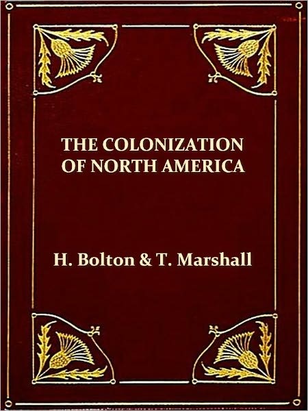 The Colonization of North America 1492-1783 [Illustrated]