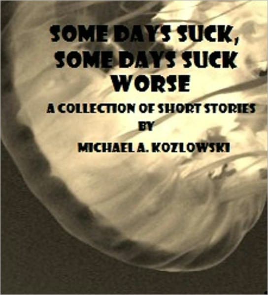 Some Days Suck, Some Days Suck Worse
