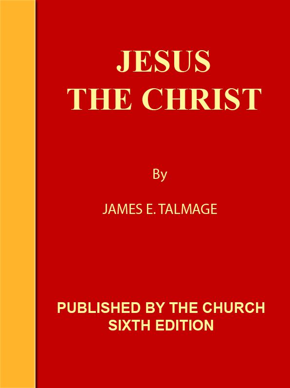 Jesus the Christ: A Study of the Messiah and His Mission (with linked TOC) [NOOK eBook classics with optimized navigations]