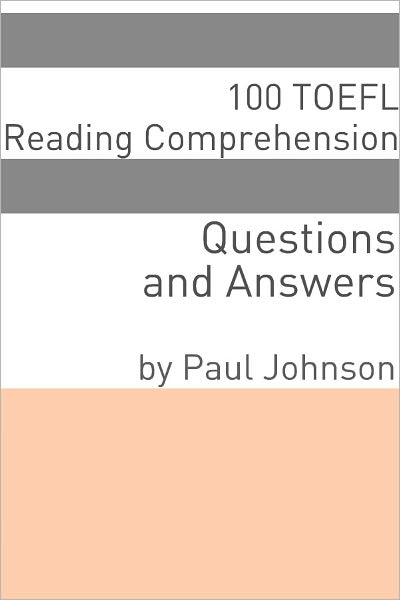 100 TOEFL Reading Comprehension Questions and Answers