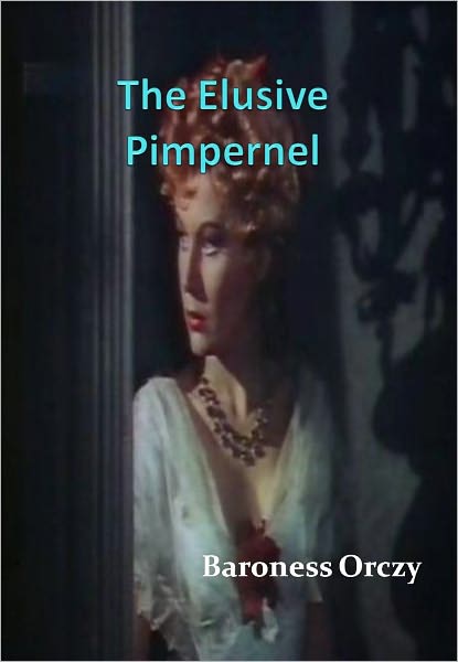 The Elusive Pimpernel w/ Direct link technology (A Classic Thriller)