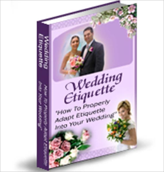 Wedding Etiquette : How to Make Sure Your Wedding Has Proper Etiquette