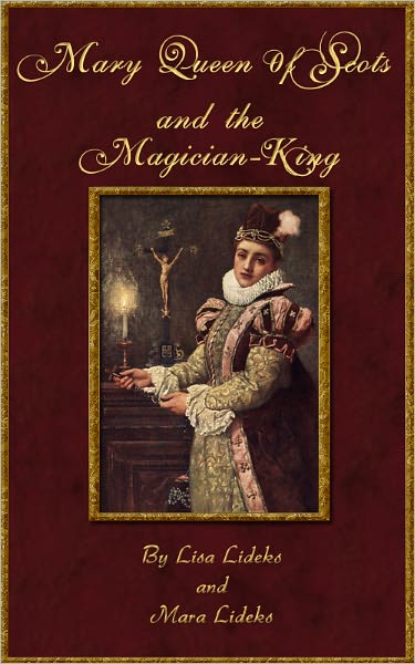 Mary Queen of Scots and the Magician-King
