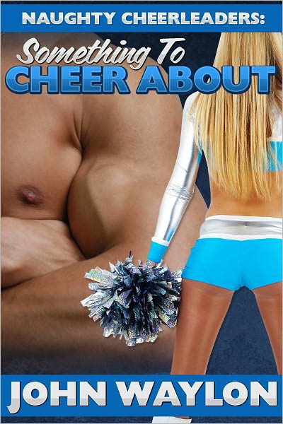 Naughty Cheerleaders Something To Cheer About