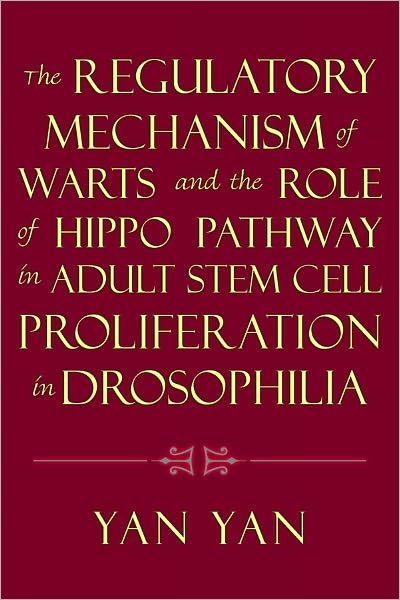 The Regulatory Mechanism of Warts and the Role of Hippo Pathway in Adult Stem Cell Proliferation in Drosophilia