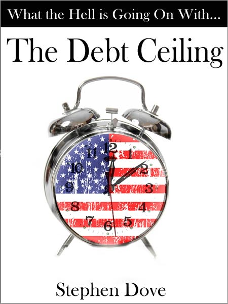 What the Hell Is Going on with the Debt Ceiling