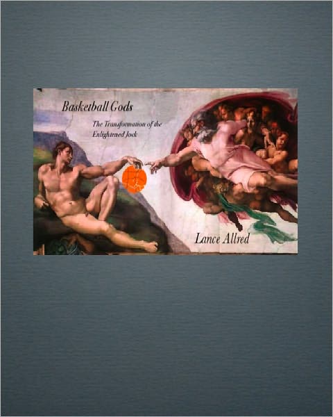 Basketball Gods: The Transformation of the Enlightened Jock