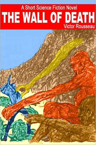 The Wall of Death: A Short Science Fiction Novel