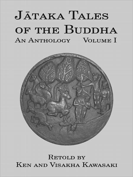 Jataka Tales of the Buddha: An Anthology, Volume I