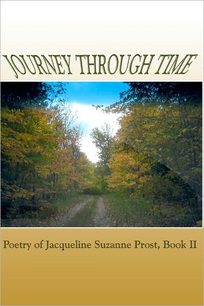 Journey Through Time: Poetry of Jacqueline Suzanne Prost, Book II