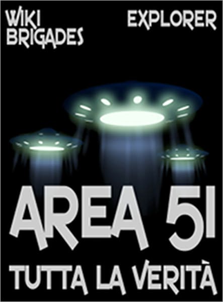 Area 51: tutta la verit&agrave;