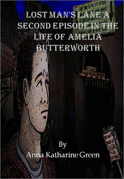 Lost Man's Lane A Second Episode in the Life of Amelia Butterworth w/ Nook Direct Link Technology (A Mystery Classic)
