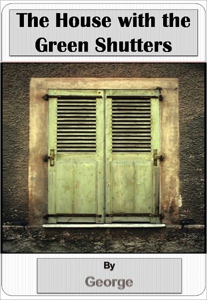 The House with the Green Shutters w/ Nook Direct Link Technology (A Detective Classic)