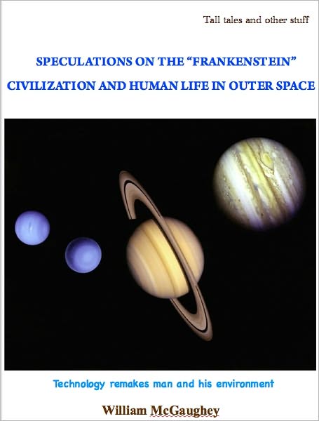 Speculations on the "Frankenstein" civilization and human life in outer space