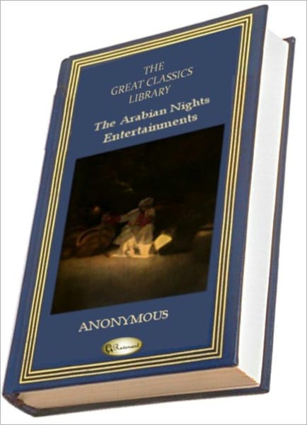 The Arabian Nights' Entertainment or One Thousand and One Nights (THE GREAT CLASSICS LIBRARY)