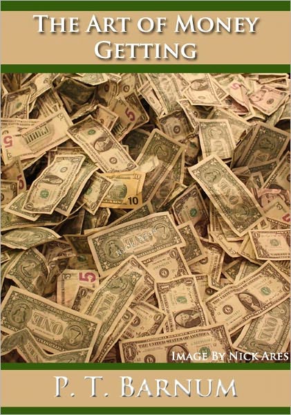 Art of Money Getting - (Formatted & Optimized for Nook)
