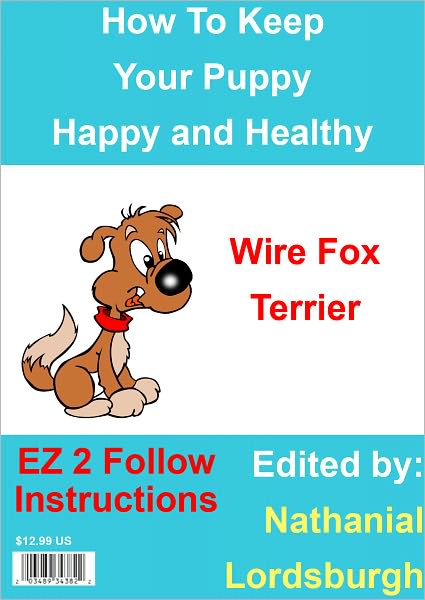 How To Keep Your Wire Fox Terrier Happy and Healthy