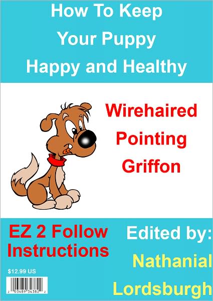 How To Keep Your Wirehaired Pointing Griffon Happy and Healthy